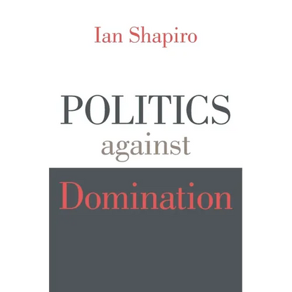 Politics Against Domination - Paperback