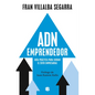 Adn Emprendedor: Guía Práctica Para Lograr El Éxito Empresarial / Entrepreneurial Dna: A Practical Guide to Achieving Success in Business - Paperback