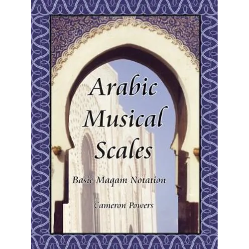 Arabic Musical Scales: Basic Maqam Notation - Paperback
