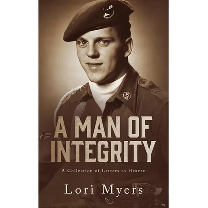 A Man of Integrity: A Collection of Letters to Heaven: - Paperback