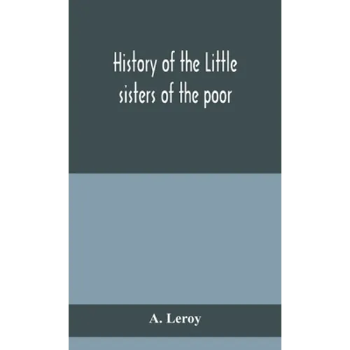 History of the Little sisters of the poor - Hardcover