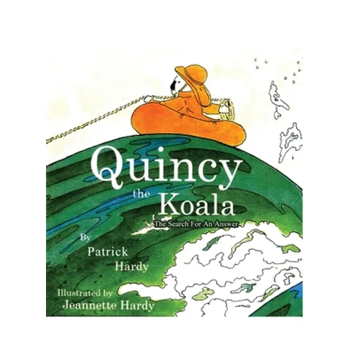 Quincy the Koala: The Search For An Answer - Hardcover