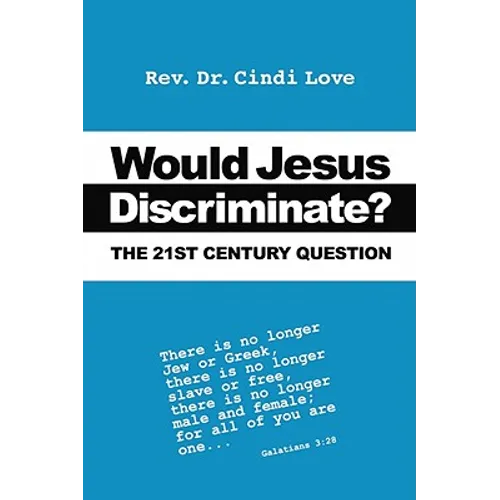 Would Jesus Discriminate?: The 21st Century Question - Paperback