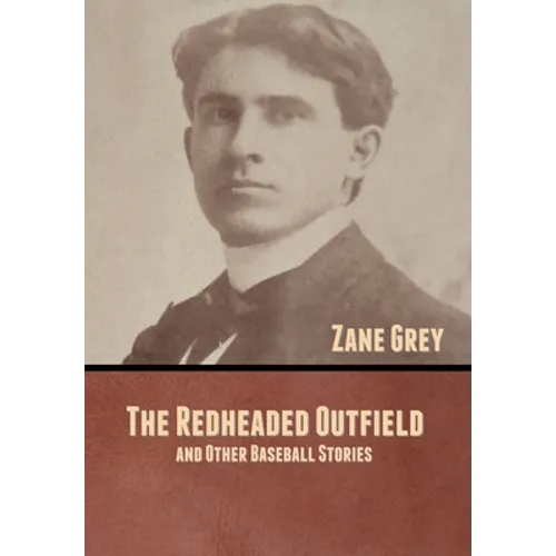 The Redheaded Outfield, and Other Baseball Stories - Hardcover