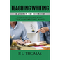 Teaching Writing as Journey, Not Destination: Essays Exploring What "Teaching Writing" Means - Paperback