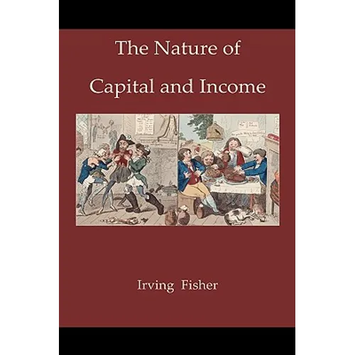 The Nature of Capital and Income - Hardcover