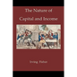 The Nature of Capital and Income - Hardcover