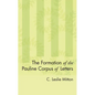 The Formation of the Pauline Corpus of Letters - Paperback