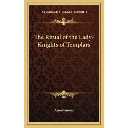 The Ritual of the Lady-Knights of Templars - Hardcover