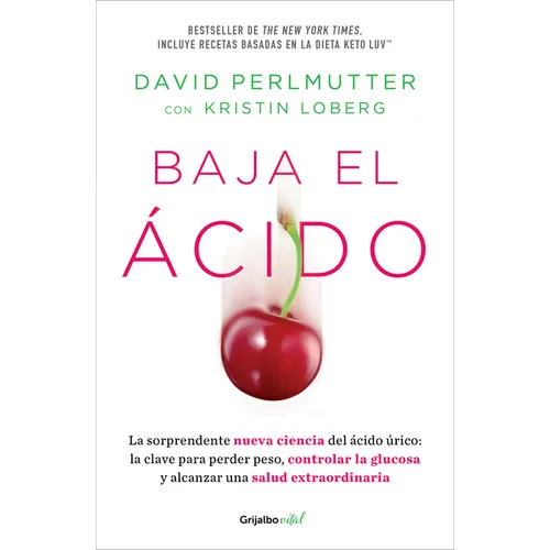 Baja El Àcido: La Sorprendente Nueva Ciencia del Àcido Ã°rico / Drop Acid: The Surprising New Science of Uric Acid - Paperback