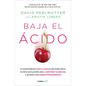 Baja El Àcido: La Sorprendente Nueva Ciencia del Àcido Ã°rico / Drop Acid: The Surprising New Science of Uric Acid - Paperback