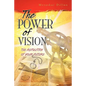 The Power of Vision: The Reflection of Your Future - Paperback
