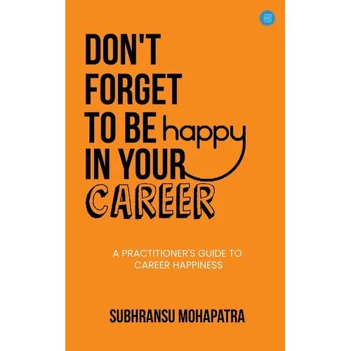 Don't Forget to Be Happy in Your Career - Paperback