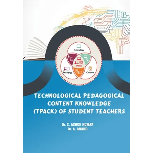 Technological Pedagogical Content Knowledge (TPACk) of Student Teachers - Paperback