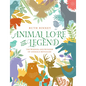 Animal Lore and Legend: The Wisdom and Wonder of Animals Revealed - Hardcover