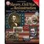 Slavery, Civil War, and Reconstruction, Grades 6 - 12: Volume 8 - Paperback