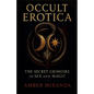 Occult Erotica: The Secret Grimoire of Sex and Magic - Paperback
