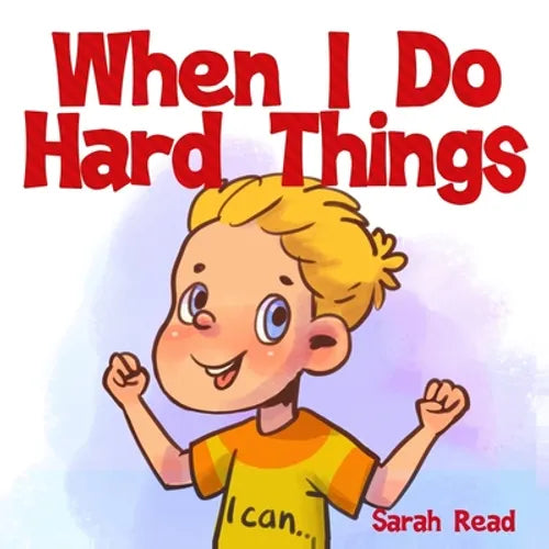 When I Do Hard Things: (Anxiety books for kids, Easy reading level 1, Children Age 3 5, Preschool, Kindergarten) - Paperback