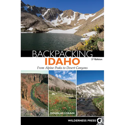 Backpacking Idaho: From Alpine Peaks to Desert Canyons - Hardcover