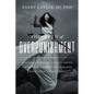 The Myth of Overpunishment: A Defense of the American Justice System and a Proposal to Reduce Incarceration While Protecting the Public - Hardcover
