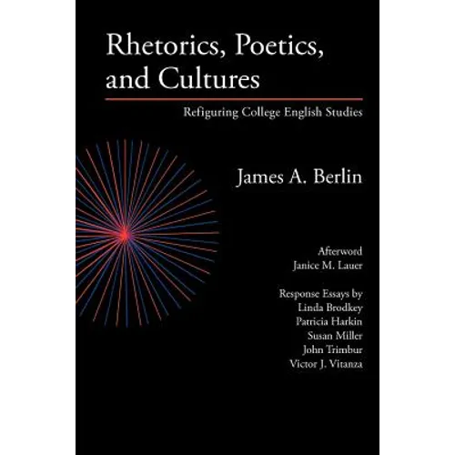 Rhetorics, Poetics, and Cultures: Refiguring College English Studies - Paperback