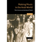 Making Music in the Arab World: The Culture and Artistry of Tarab - Paperback