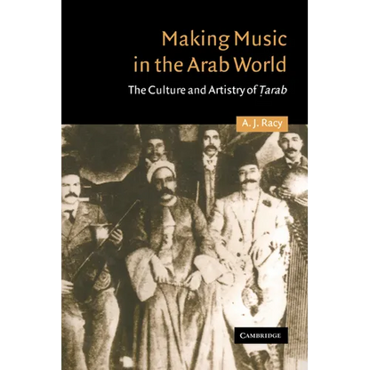 Making Music in the Arab World: The Culture and Artistry of Tarab - Paperback