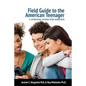 Field Guide To The American Teenager: A Survival Guide For Parents - Paperback