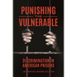 Punishing the Vulnerable: Discrimination in American Prisons - Hardcover