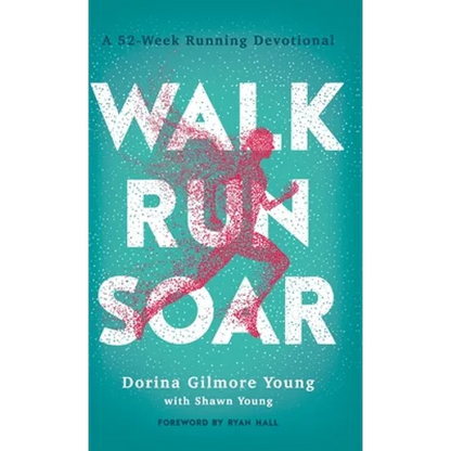 Walk, Run, Soar - Hardcover