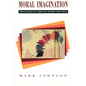 Moral Imagination: Implications of Cognitive Science for Ethics - Paperback