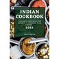 Indian Cookbook 2022: Flavorful and Delicious Recipes to Surprise Your Guests - Paperback
