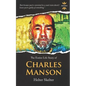 Charles Manson: Helter Skelter. The Entire Life Story - Paperback