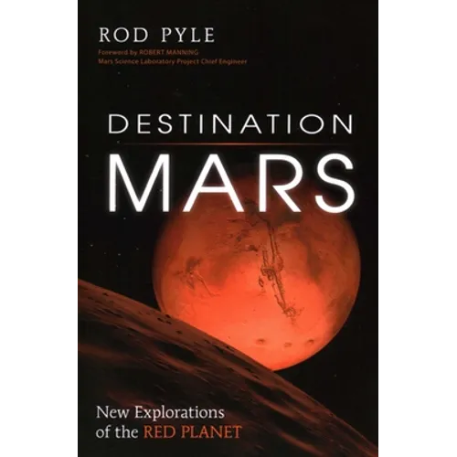 Destination Mars: New Explorations of the Red Planet - Paperback