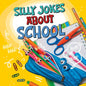 Silly Jokes about School - Hardcover