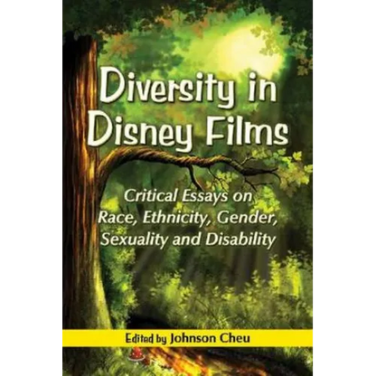 Diversity in Disney Films: Critical Essays on Race, Ethnicity, Gender, Sexuality and Disability - Paperback