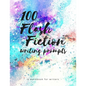100 Flash Fiction Writing Prompts: A workbook for writers and authors of micro-fiction - Paperback