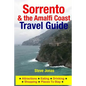 Sorrento & the Amalfi Coast Travel Guide: Attractions, Eating, Drinking, Shopping & Places To Stay - Paperback