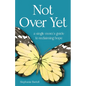 Not Over Yet: A Single Mom's Guide to Reclaiming Hope - Paperback