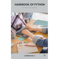 Handbook of Python: Handbook of Python - Easy to Carry Python Basics - Paperback