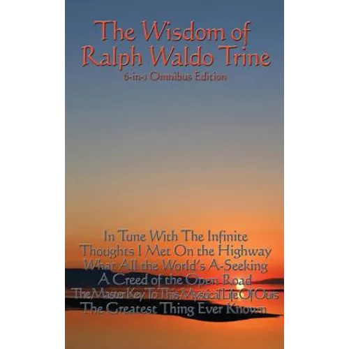 The Wisdom of Ralph Waldo Trine - Hardcover