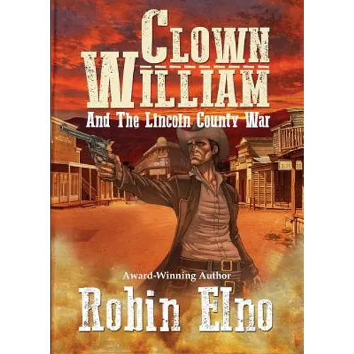 Clown William and the Lincoln County War - Paperback