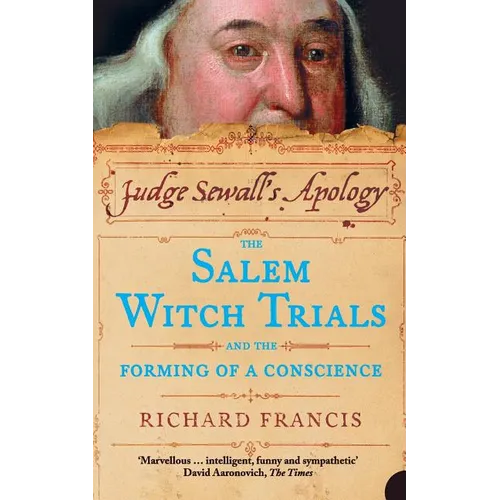 Judge Sewall's Apology: The Salem Witch Trials and the Forming of a Conscience - Paperback