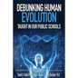 Debunking Human Evolution Taught in Our Public Schools - Paperback
