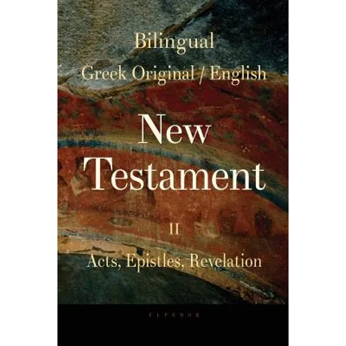 Bilingual (Greek / English) New Testament: Vol. II, Acts, Epistles, Revelation - Paperback