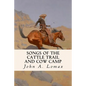 Songs of the Cattle Trail and Cow Camp - Paperback