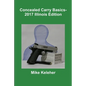 Concealed Carry Basics- 2017 Illinois Edition - Paperback