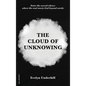 The Cloud of Unknowing: A Book Of Contemplation The Which Is Called The Cloud Of Unknowing, In The Which A Soul Is Oned With God - Hardcover