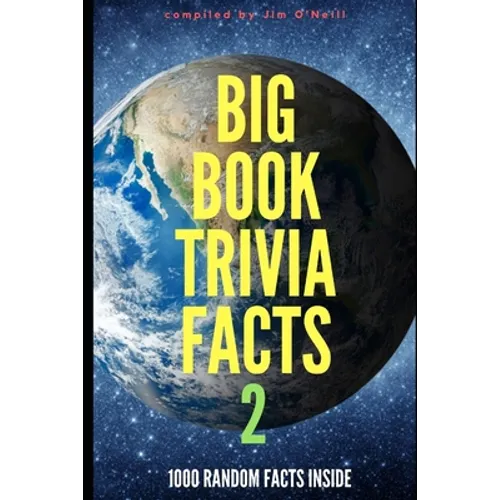Big Book Trivia Facts: 1000 Random Facts Inside 2 - Paperback