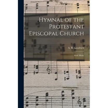 Hymnal of the Protestant Episcopal Church: With Music - Paperback